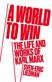 World to Win, A: The Life and Works of Karl Marx